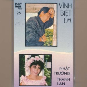 Thúy Nga Tape 26 – Vĩnh Biệt Em – Nhật Trường – Thanh Lan (Băng Đen) KGMG