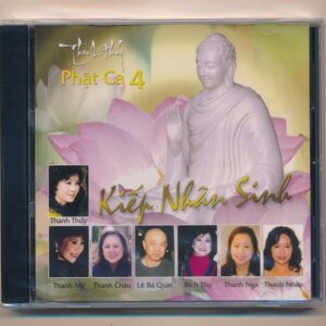 Thanh Thúy CD – Phật Ca 4 – Kiếp Nhân Sinh