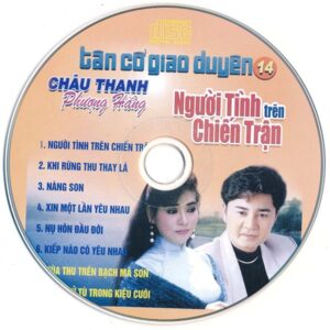 Tân Cổ Giao Duyên 14 – Người Tình Trên Chiến Trận – Châu Thanh – Phượng Hằng (KHÔNG BÌA TRƯỚC)