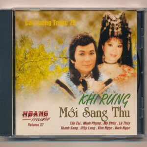 Hoàng Music CD27 – Cải Lương Khi Rừng Mới Sang Thu (Tấn Tài – Minh Phụng – Mỹ Châu – Lệ Thủy—)