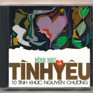 Nguyên Chương CD – 10 Tình Khúc Nguyên Chương – Hình Như Là Tình Yêu – Anh Dũng