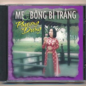 Phương Dung CD – Mẹ Và Bông Bí Trắng (Tân Cổ)