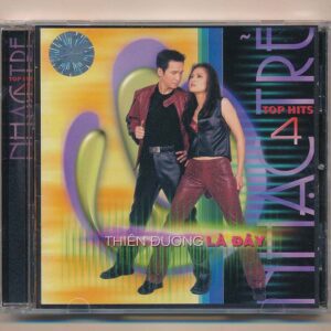 TNCD221 – Top Hits 4 – Thiên Đường Là Đây (Phôi @ CMCA) KGTUS