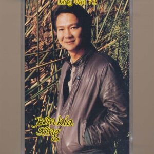 Làng Văn Tape 72 – Bên Kia Sông – Duy Quang (KGTUS)