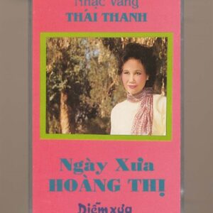 Diễm Xưa Tape 4 – Ngày Xưa Hoàng Thị – Thái Thanh (Băng Trong) KGTUS