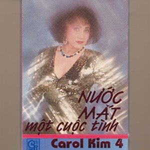 Carol Kim Tape 4 – Nước Mắt Một Cuộc Tình (Băng Trắng) KGTH9