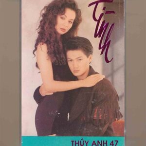 Thúy Anh Tape 47 – Tình (KGMG)