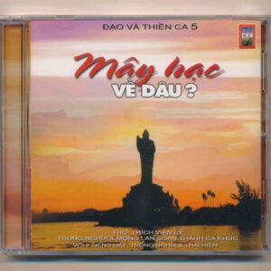 Trọng Nghĩa CD – Đạo Và Thiền Ca 5 – Mây Hạc Về Đâu