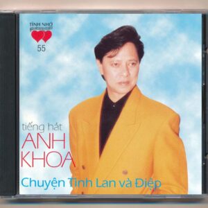 Tình Nhớ CD55 - Chuyện Tình Lan Và Điệp - Anh Khoa (Taiwan) KGTC - cái