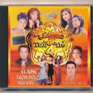 Tình Đặc Biệt CD16 - Tình Yêu Và Tuổi Trẻ 4 - Elaine Trọn Đời Yêu Em