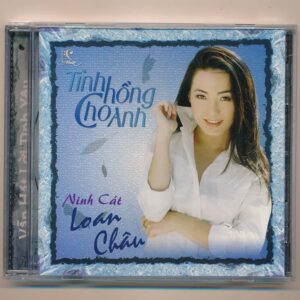 Loan Châu CD - Tình Hồng Cho Anh - Ninh Cát Loan Châu (TNCD, Trầy) (KGTUS)