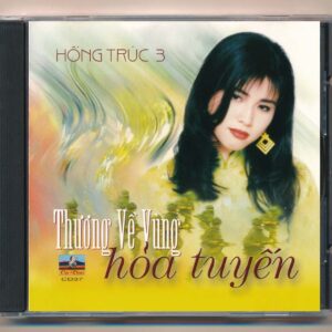 Ca Dao CD37 - Thương Về Vùng Hỏa Tuyến - Hồng Trúc 7 (KGTUS)