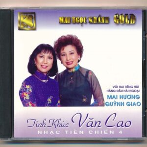 MNK GOLD CD – Tình Khúc Văn Cao – Nhạc Tiền Chiến 4 – Mai Hương – Quỳnh Giao (DADR) KGTH9