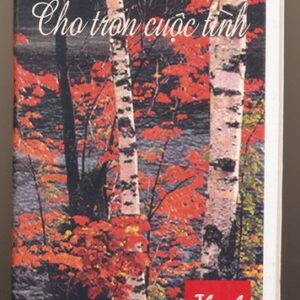 Thanh Phương Audio Book Tape - Cho Trọn Cuộc Tình (2 Tape)