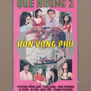 Quê Hương Tape 2 - Hòn Vọng Phu (KHÔNG BÌA GỐC) KGTUS