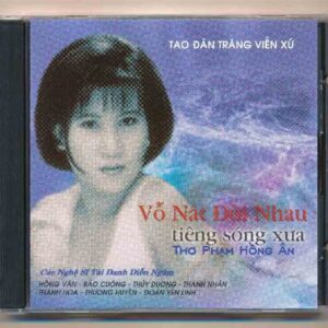 Phạm Duyên Cương CD – Vỗ Nát Đời Nhau – Tiếng Sóng Xưa (Thơ Phạm Hồng Ân)