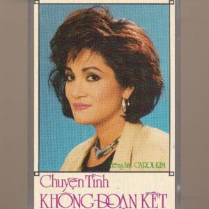 Làng Văn Tape 98 - Chuyện Tình Không Đoạn Kết - Carol Kim (Băng Trắng Đục) KGTUS