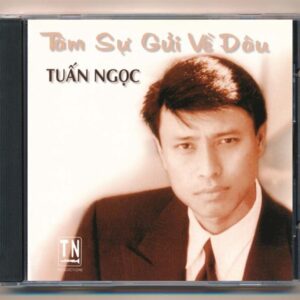 Tuấn Ngọc CD – Tâm Sự Gửi Về Đâu (A98, Trầy) KGTH9