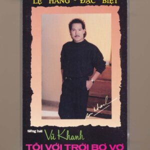 Lệ Hằng Tape Đặc Biệt - Tôi Với Trời Bơ Vơ - Vũ Khanh (Băng Trắng) KGTH9
