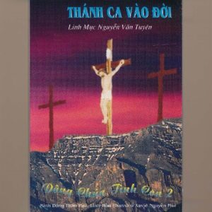 Thánh Ca Tape - Thánh Ca Vào Đời - Dâng Chúa Tình Con 2 (KGTH9)