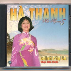 GNCD - Nhạc Tiền Chiến - Chinh Phụ Ca - Hà Thanh Hải Ngoại 5 (A98, Trầy) KGTUS - cái