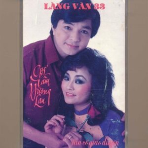 Làng Văn Tape 33 - Tân Cổ Tình Ca 2 - Hương Lan - Chí Tâm (Băng Trắng Đục, Bìa Phai) KGTUS