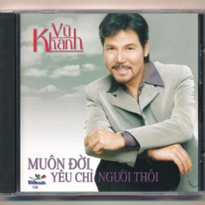 Diễm Xưa CD156 - Muôn Đời Chỉ Yêu Người Thôi - Vũ Khanh (KGTH9)