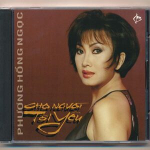 Phương Hồng Ngọc CD – Cho Người Tôi Yêu (KGTH9)