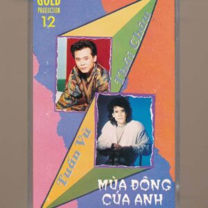 GOLD Tape 12 - Mùa Đông Của Anh - Tuấn Vũ - TháI Châu (KGTUS)