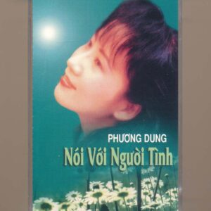 Sài Gòn Tape 14 – Nói Với Người Tình – Phương Dung – Đình Văn (KGTUS)