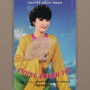 Thúy Nga Audio Book Tape 8 - Chung Quanh Tôi (Nguyễn Ngọc Ngạn - Hồng Đào) KGTH9