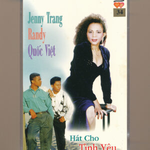 Tình Nhớ Tape 34 – Hát Cho Tình Yêu – Jenny Trang – Randy – Quốc Việt (KGDH)
