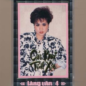 Làng Văn Tape 4 - Cát Bụi Tình Xa - Khánh Hà - Anh Tú (KGTUS)