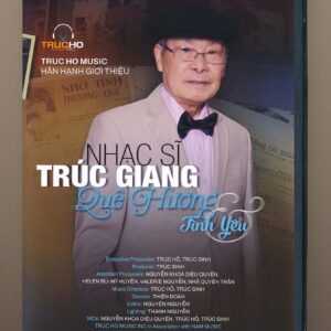 Trúc Hồ DVD - Nhạc Sĩ Trúc Giang - Quê Hương Và Tình Yêu (SEAL)