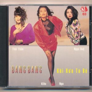 Nhã Ca CD3 – Bang Bang – Khi Xưa Ta Bé (DADR) KGTUS