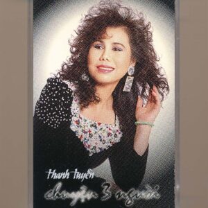 Làng Văn Tape 201 - Chuyện 3 Người - Thanh Tuyền (Băng Trắng Đục) KGTUS