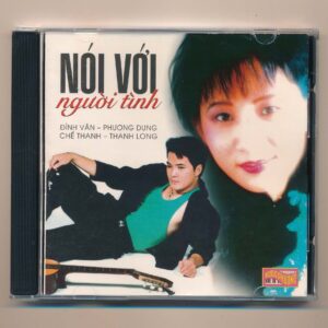 Ngọc Phượng CD - Nói Với Người Tình - Chế Thanh - Phương Dung - Đình Văn (2 góc, trầy nhẹ) KGMG - cái