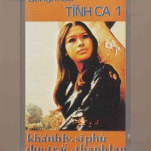 Tape (Pre75) – Băng Nhạc Tình Ca 1 (Khánh Ly – Sĩ Phú – Duy Trác – Thanh Lan) KGTUS