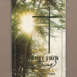 Thánh Ca Tape - Đỉnh Trời Yêu Thương - Ca Đoàn Thiên Cung (KGTH9)