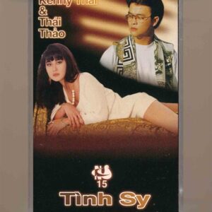 Nhã Ca Tape 15 - Tình Sy - Kenny Thái - Thái Thảo (KGTH9)