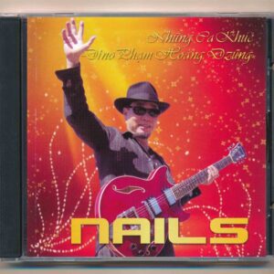 Dino Phạm Hoàng Dũng CD – Nails – Những Ca Khúc Dino Phạm Hoàng Dũng