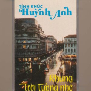 Huỳnh Anh Tape - Tình Khúc Huỳnh Anh - Khung Trời Tưởng Nhớ (KGTUS)