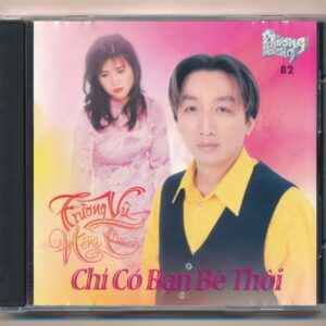 PHCD82 – Chỉ Có Bạn Bè Thôi – Trường Vũ – Hồng Trúc (IFPI) KGTUS