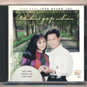 Tình CD13 - Tình Khúc Trần Quang Lộc - Tình Cờ Gặp Nhau - Thái Châu - Hương Lan - Hoài Nam (DADR, Trầy) KGTUS
