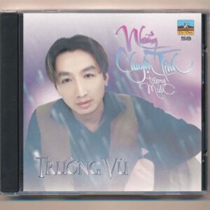 Ca Dao CD58 – Những Chuyện Tình Trong Mưa – Trường Vũ (Art Trong) KGTH9