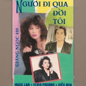 Giáng Ngọc Tape 109 - Người Đi Qua Đời Tôi - Ngọc Lan - Elvis Phương - Kiều Nga (Băng Trắng) KGFR