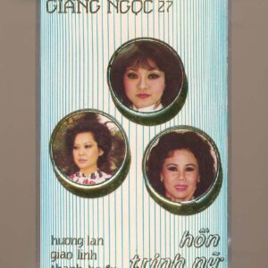 Giáng Ngọc Tape 27 - Hồn Trinh Nữ - Hương Lan - Giao Linh - Thanh Tuyền (Băng Đen, KHÔNG BÌA GỐC) KGFR