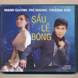 Fake CD - Sầu Lẻ Bóng - Phi Nhung - Mạnh Quỳnh - Trường Đức (KGTH9)