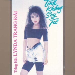 Lệ Hằng Tape - Tình Không Suy Tư (KGDH)