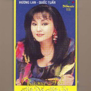 Diễm Xưa Tape 106 - Thương Anh Mắt Đợi Mắt Chờ - Hương Lan - Quốc Tuấn (KHÔNG BÌA GỐC) KGFR